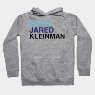 DEAR JARED KLEINMAN Hoodie